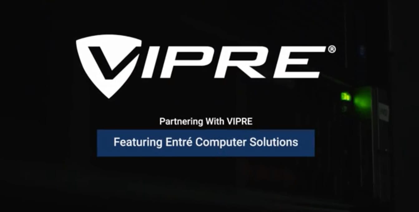 Winning Partner Entré Computer Solutions “Wholeheartedly Recommends” VIPRE